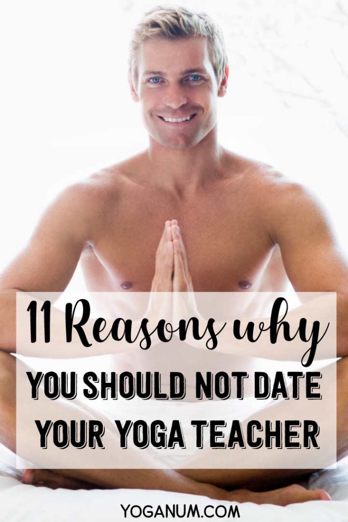 Reasons not to date your yoga teacher