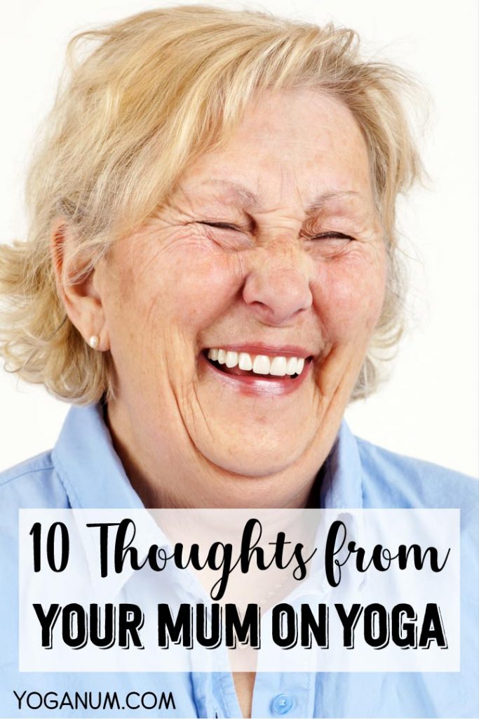 Thoughts from your mum on yoga