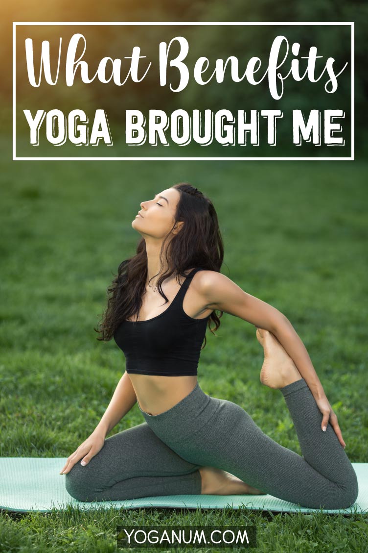 What benefits yoga brought me